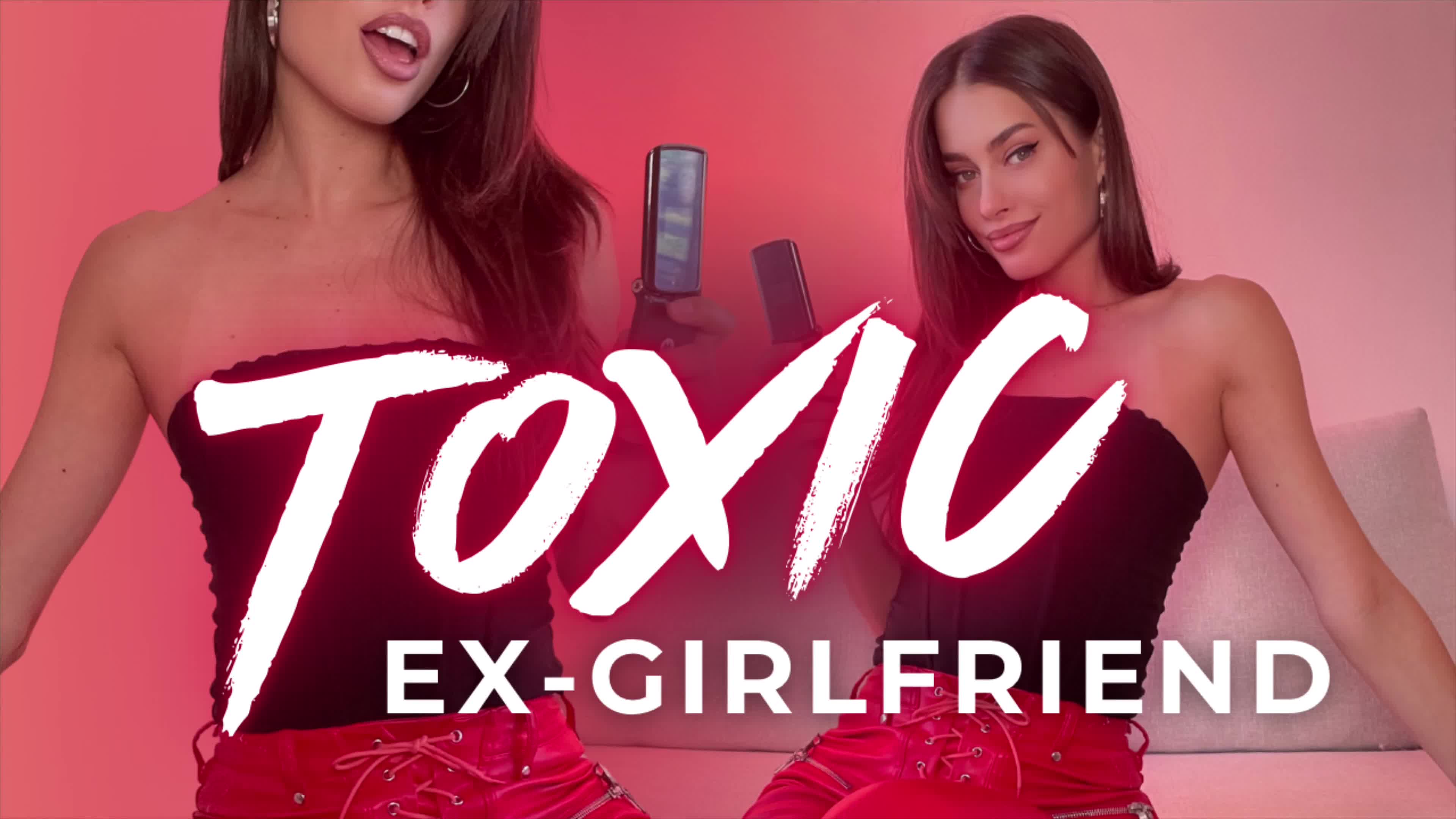 Toxic Ex-Girlfriend