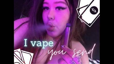 I Vape, You Send