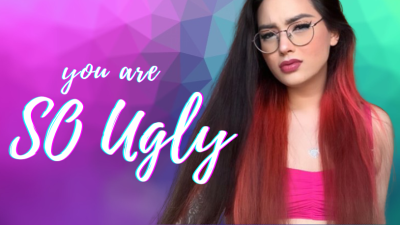 You Are So Ugly