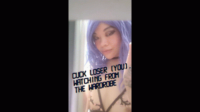 Cuck Loser (You), Watching From The Wardrobe