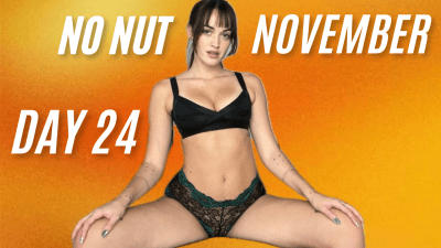 No Nut November Day 24