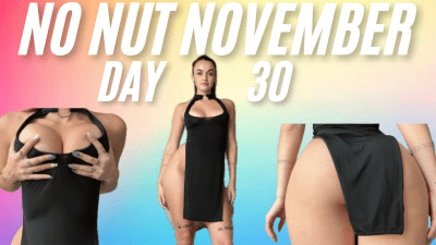 No Nut November Day 30