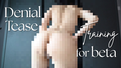 Denial Tease Training For Beta
