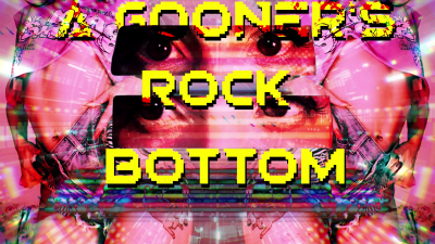 A Gooner's Rock Bottom