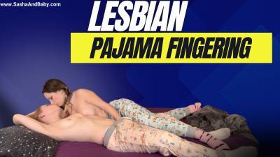 Friends Into Lesbians Fingering In Pajamas With Boob Play
