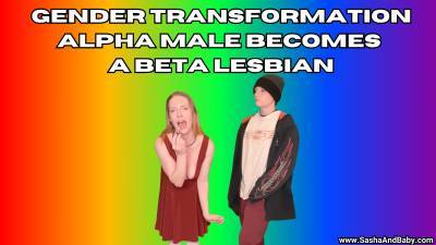 Gender Transformation Alpha Male Becomes A Beta Lesbian