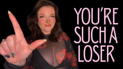 You're Such A Loser- Goddess Worship Loser Symbol Verbal Humiliation Degradation Homewrecking Homewrecker Homewreck Beta Bitch