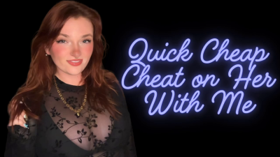 Quick Cheap Cheat On Her With Me- Homewreck Homewrecker Homewrecking Cheating Cheater Findom Manipulation Financial Domination Goddess Worship Loser Degradation Verbal Humiliation