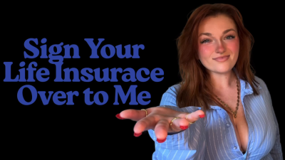 Sign Your Life Insurance Over To Me- Tpe Homewreck Manipulatrix Homewrecker Findom Financial Domination Total Power Exchange Hot Mean Brat Total Power Exchange Homewrecking Humiliation Manipulation