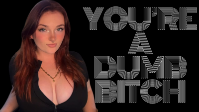 You're A Dumb Bitch- Homewreck Mind Fuck Captivate Goddess Worship Beta Loser Verbal Humiliation Degradation