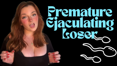 Premature Ejaculating Loser- Broken Cock Penis Humiliation Homewrecker Slave Training Financial Domination Goddess Worship Loser Verbal Humiliation Degradation Gooning Gooner Addiction