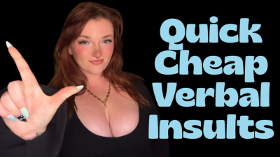 Quick Cheap Verbal Insults- Goddess Worship Beta Bitch Verbal Humiliation Degradation Loser Symbol Homewrecker Homewreck Homewrecking