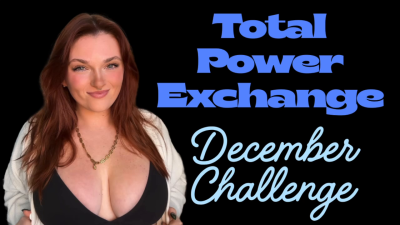 December Challenge Total Power Exchange- Unethical Tpe Homewrecker Humiliation Slave Training Tasks Homewreck Homewrecking Blackmail