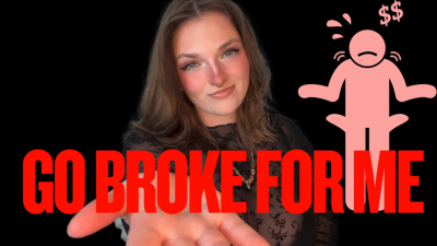 Go Broke For Me Unethical Findom Debt Broke Bankrupt Tpe Total Power Exchange Blackmail Homewreck Homewrecking Humiliation Manipulation