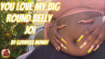You Love My Big Round Belly JOI By Goddessmonay