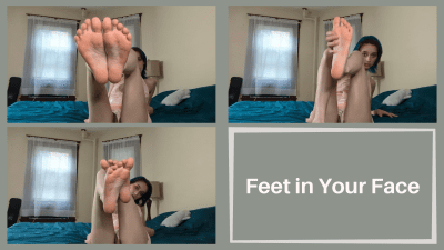 Feet In Your Face