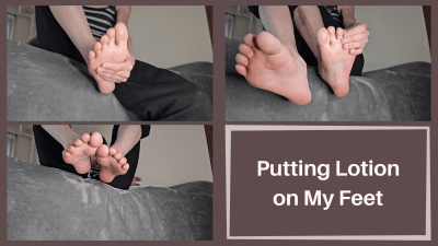 Putting Lotion On My Feet