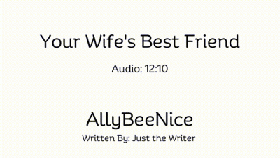 Your Wife's Best Friend