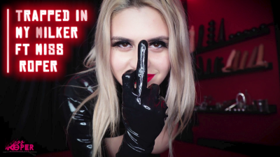 Raquel Roper - Trapped In Milker Ft Miss Roper - iWantClips