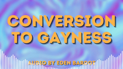 Conversion To Gayness Audio/Visual