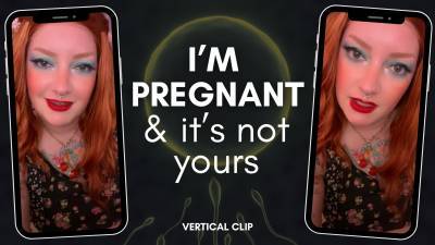 I'm Pregnant And It's Not Yours [Vertical]