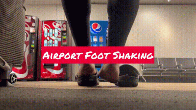 Airport Foot Shaking