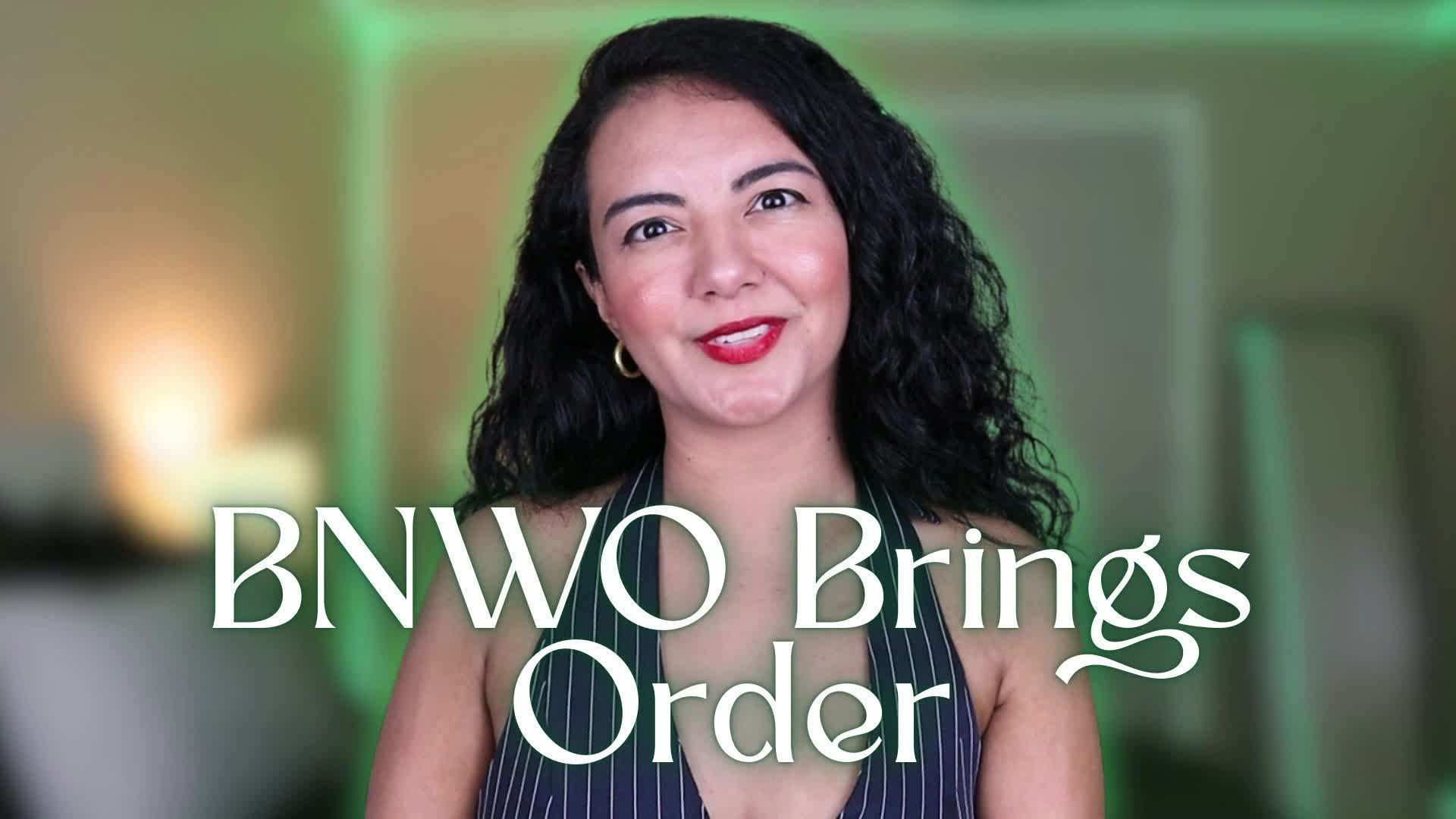 Bnwo Brings Order