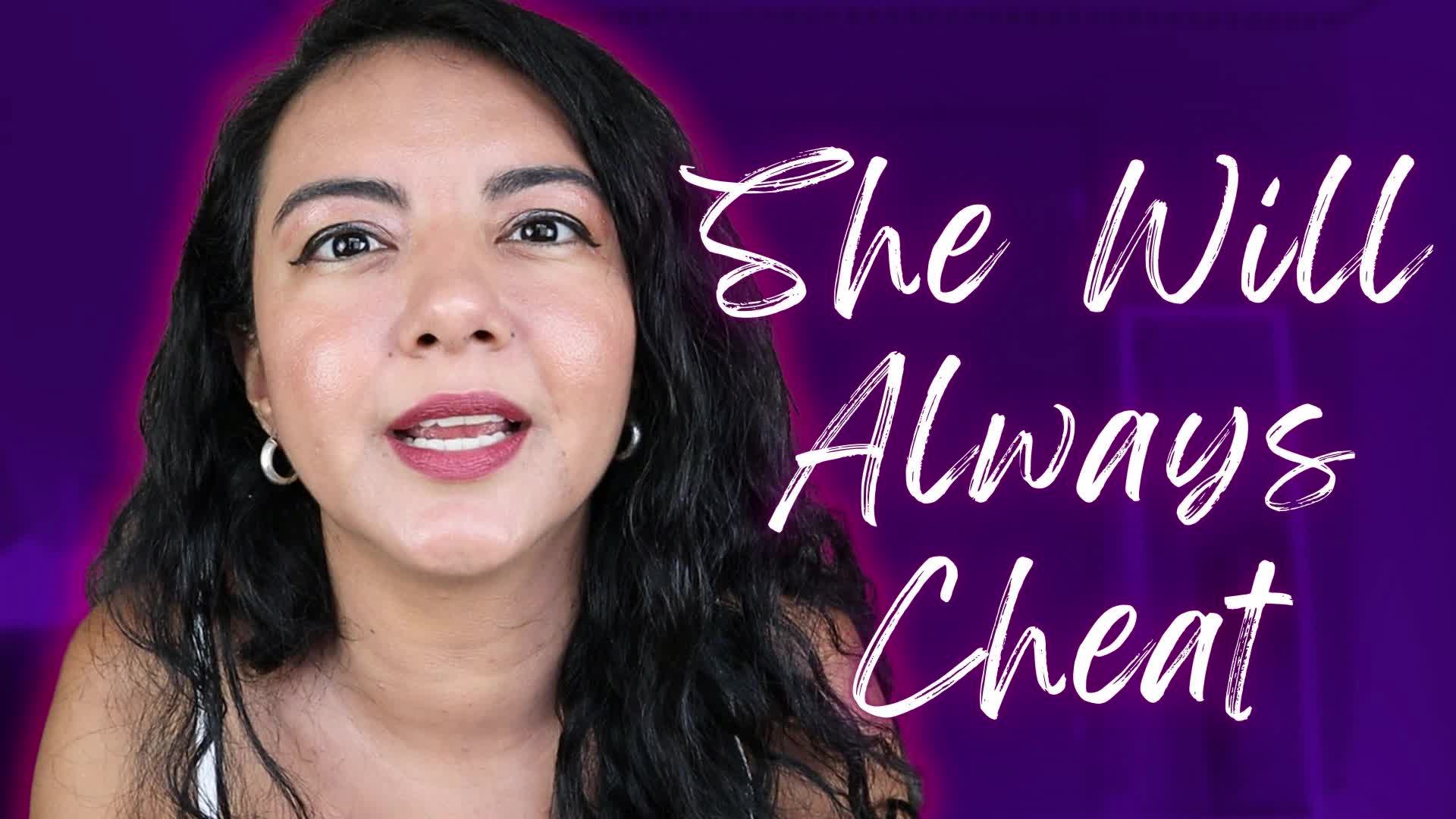 She Will Always Cheat
