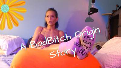 A Badbitch Origin Story