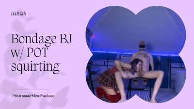 Bondage Blowjob W/ Pot Squirting