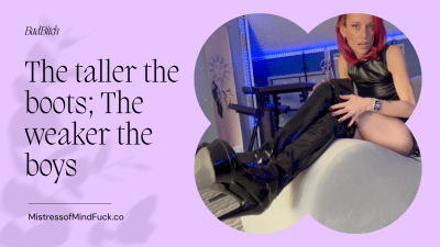 The Taller The Boots; The Weaker The Boys