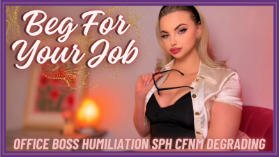 Beg For Your Job (Office Boss Humiliation, SPH CFNM Kneeling Degrading Roleplay)