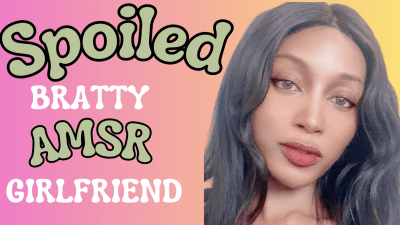 Bratty Spoiled Af Goddess Amsr
