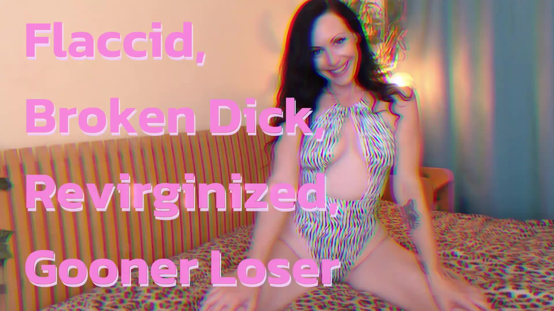 Flaccid, Broken Dick, Revirginized, Gooner Loser