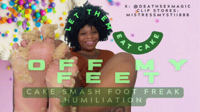 Let Them Eat Cake Off My Feet Cake Smash Foot Freak Humiliation