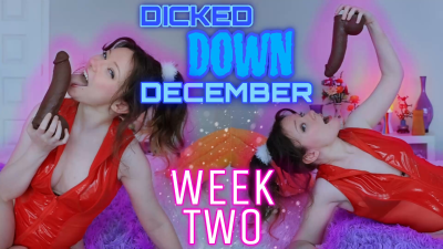 Dicked Down December Week Two