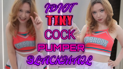 Idiot Tiny Cock Pumper Blackmail-Fantasy