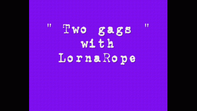 Lorna Two Gags
