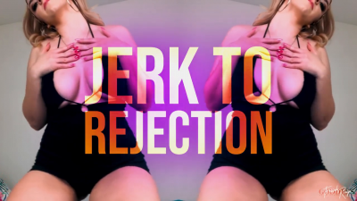 Jerk To Rejection