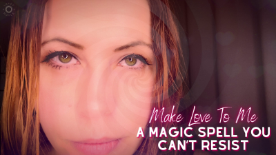 Make Love To Me: A Magic Spell You Can't Resist