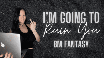 I'm Going To Ruin You Bm Fantasy