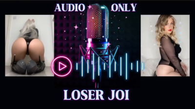 Audio Only Loser JOI
