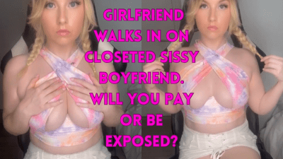 Girlfriend Walks In On Closeted Sissy Boyfriend! Will You Pay Or Be Exposed?