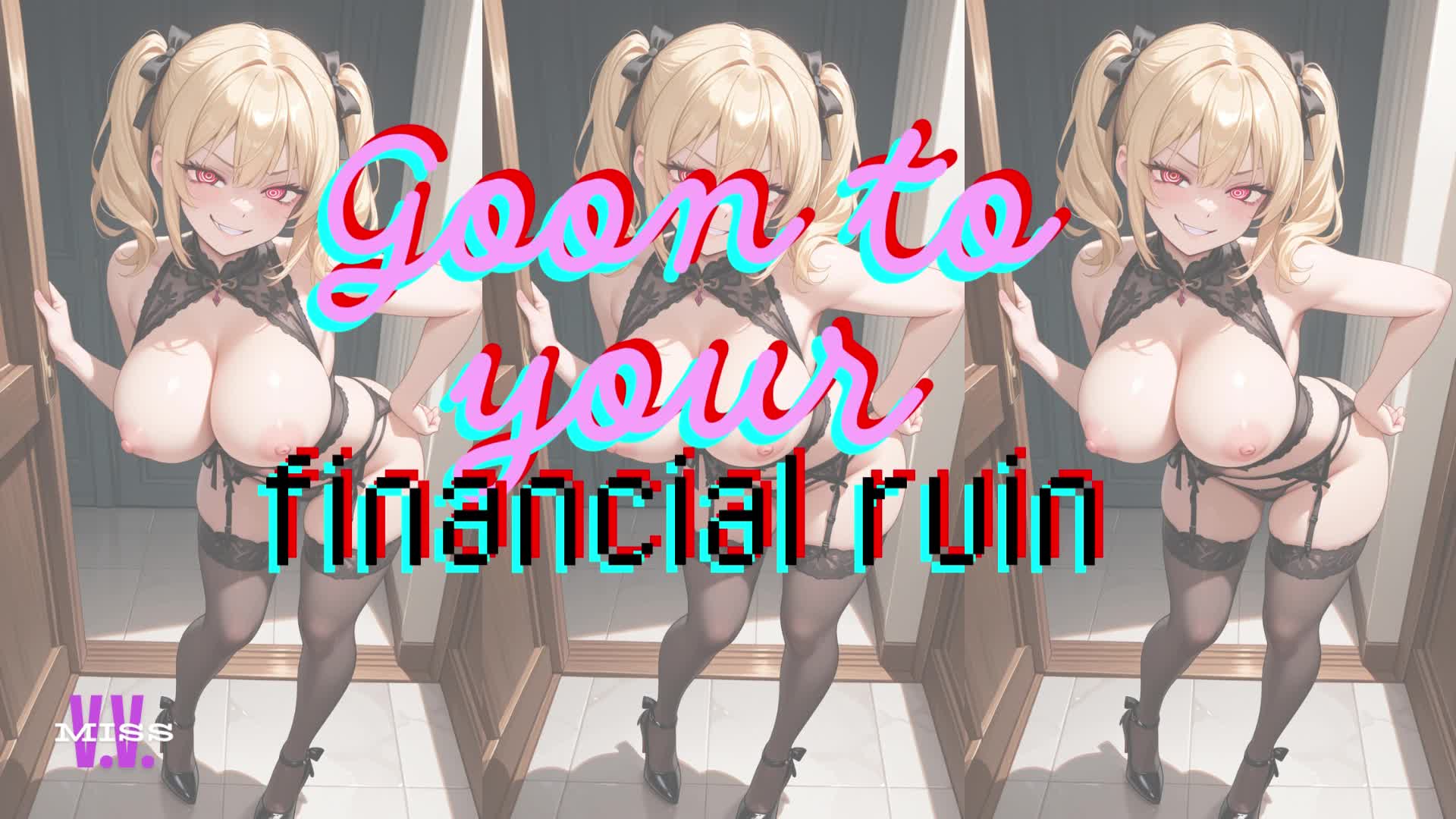 Animated Version Goon To Your Financial Ruin