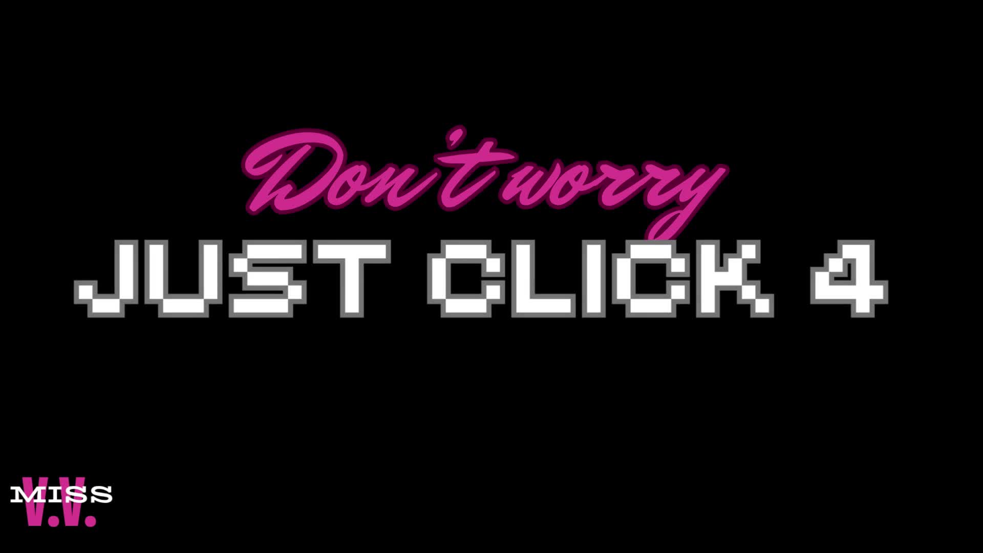 Don't Worry Just Click #4 (Real Vira)