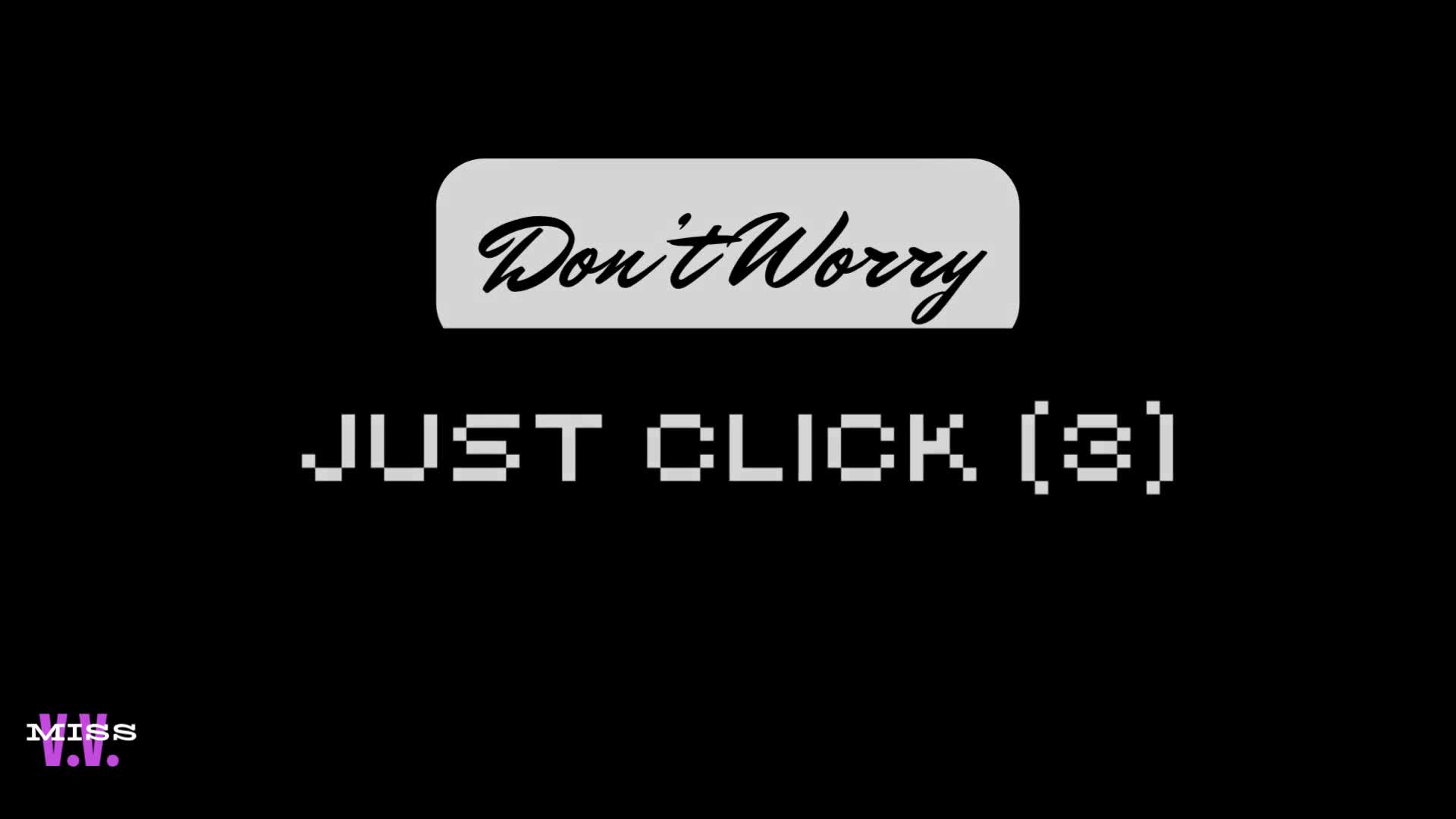 Don't Worry Just Click #3 (Real Vira)