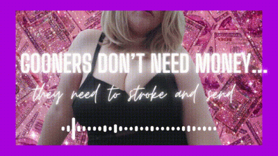 Mp4 Version Gooners Don't Need Money, They Need To Stroke And Send