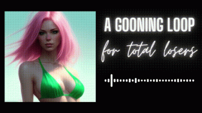 Mp4 Version A Goon Loop For Total Losers