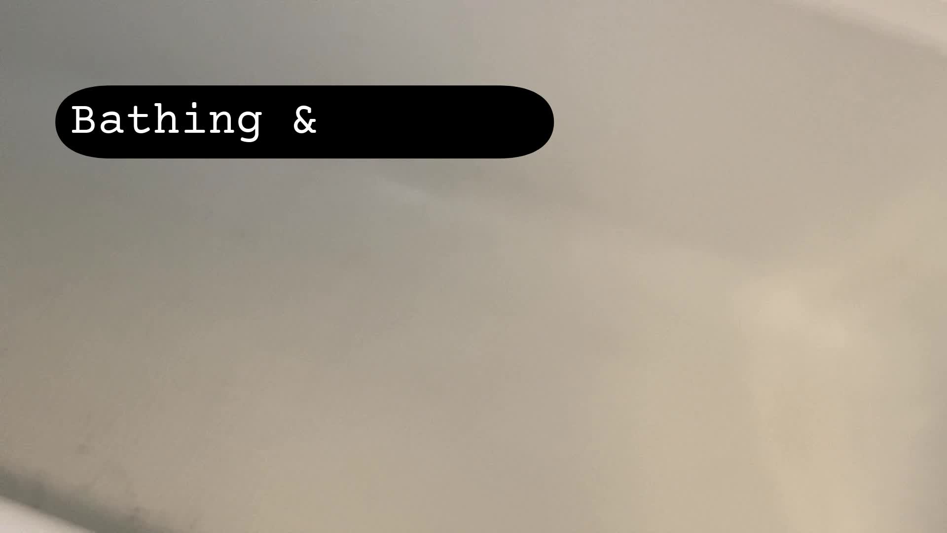 Bathing & Shaving