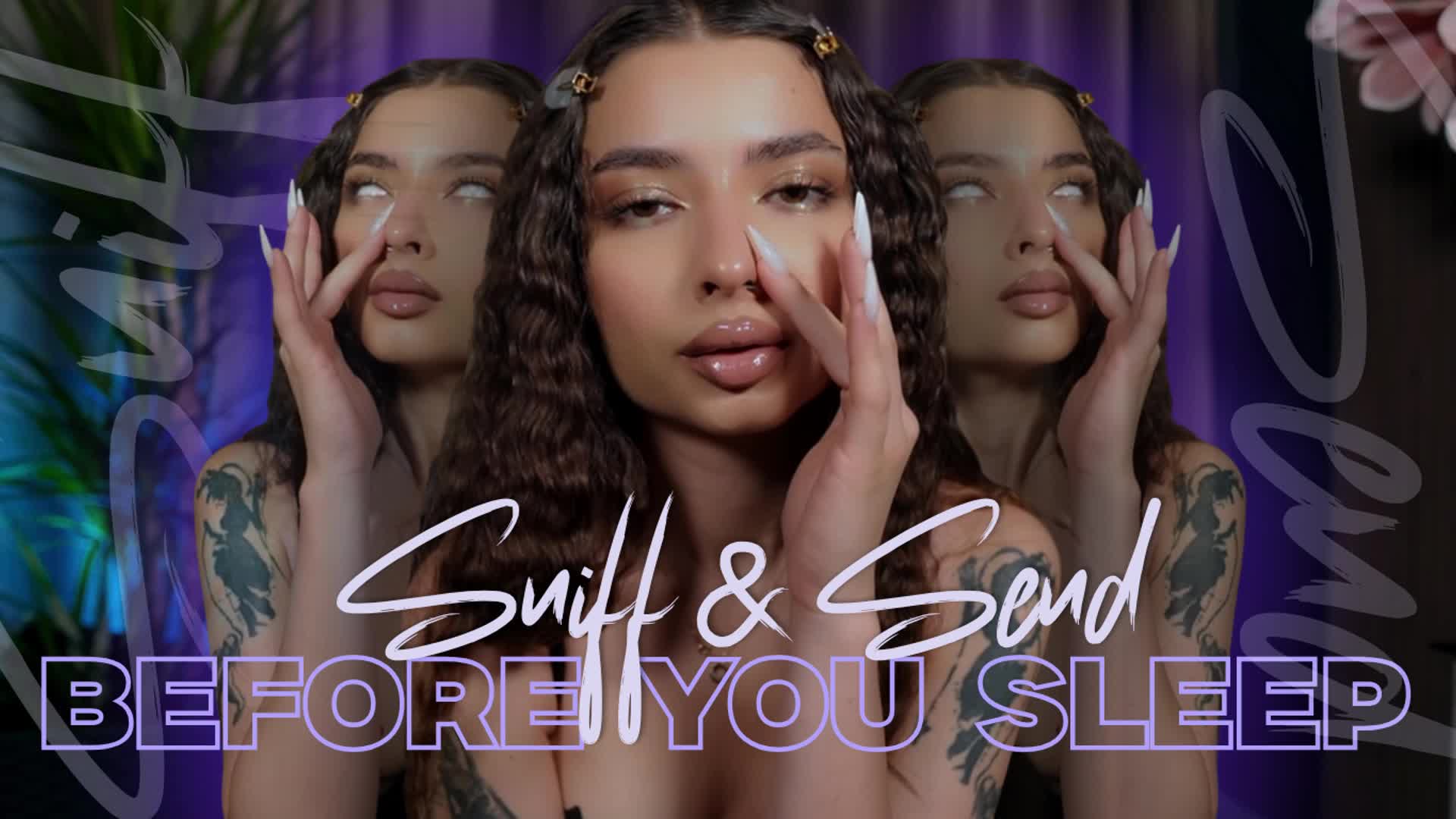 Sniff & Senf Before You S L E E P